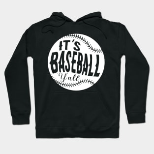 It's Baseball Y All Hoodie